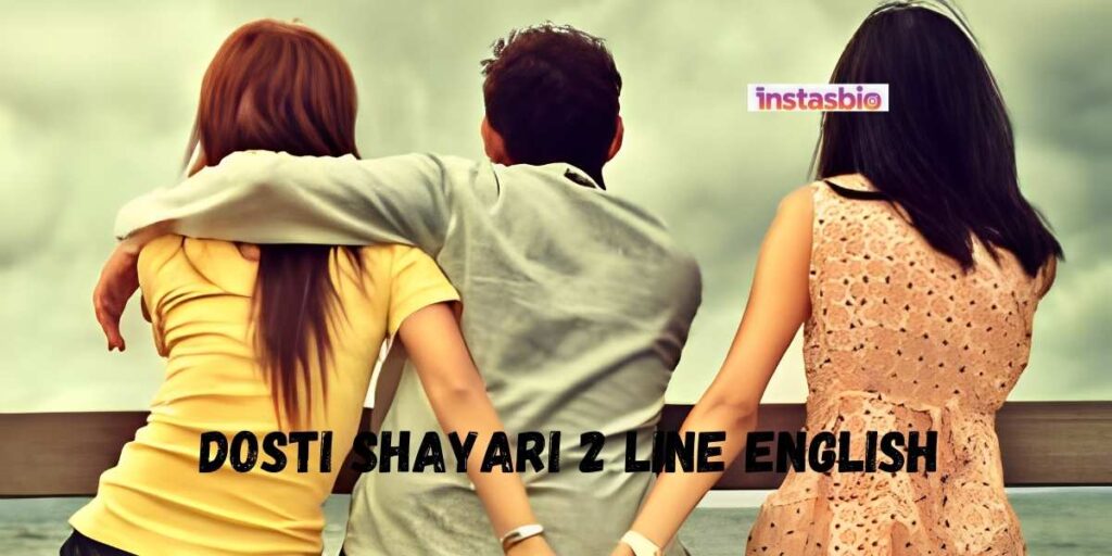 Dosti Shayari 2 Line English – Best Friendship Shayari