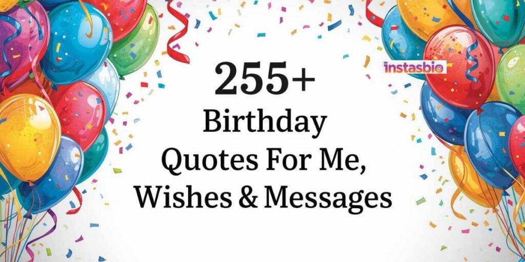 255-birthday-quotes-for-me-wishes-and-messages