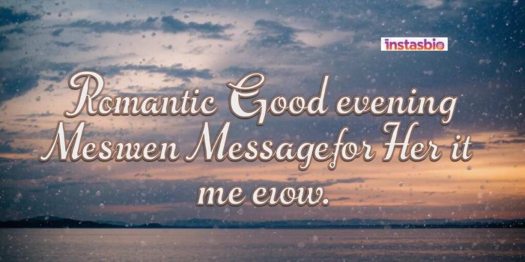long-romantic-good-evening-messages-for-her